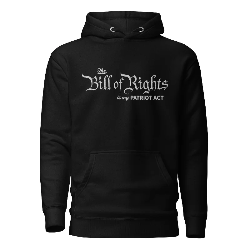 The Bill of Rights Is My Patriot Act Embroidered Hoodie Hoodie with Velcro Closure Adjustable Secure