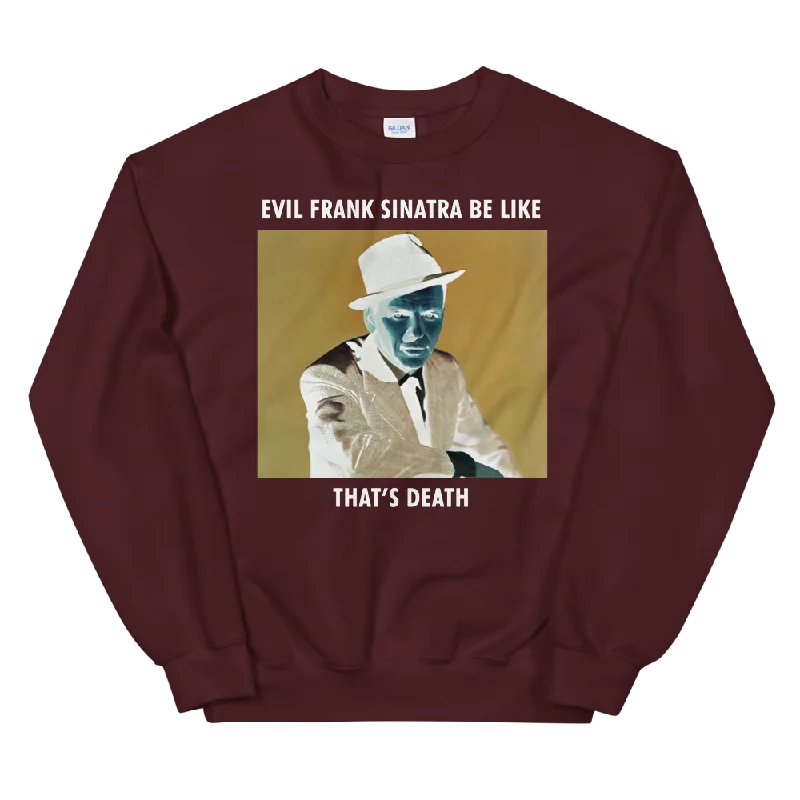 Evil Frank Sinatra Be Like Unisex Sweatshirt Hoodie with Thumb Holes Functional Cozy